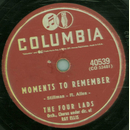 The Four Lads - Moments to remember / Dream on , My Love...