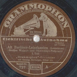 Grammophon Orchester - Alt Berlin Leierkasten 1. Teil / 2. Teil