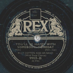 Billy Cotton - Come, Happy Day / Youll be happy with somebody someday