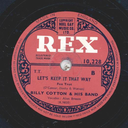 Billy Cotton - Last Night / Lets keep it that way