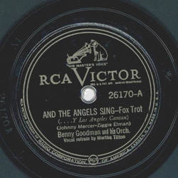 Benny Goodman - And the Angels sing / Sent for  you yesterday and here you come today