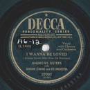 Andrews Sisters - I wanna be loved / Ive just got to get...
