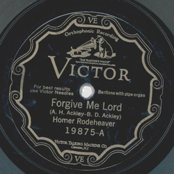 Homer Rodeheaver, Mrs. William Asher - Forgive me Lord / The Old Rugged Cross
