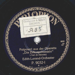 Edith-Lorand-Orchester - Potpourri aus der Operette: Die Zirkusprinzessin, Teil I und II
