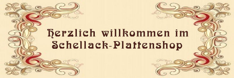 Schellackplatten & Grammophonplatten im Schellack-Plattenshop kaufen