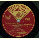 Walter Fenske m. s. großen Orchester - An den blauen Wassern von Hawai