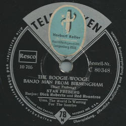 StanFreberg - The Boogie-Woogie Banjo man from Birmingham / The World is waiting for the sunrise