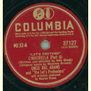 Cinderella, as presented over the columbia broadcasting system on "lets pretend", written and directed by Nila Mack (3 records album; 1 cracked)