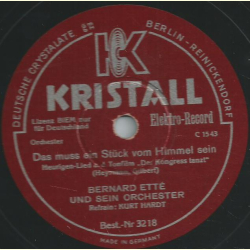 Bernard Ettè, Refrain: Kurt Hardt - Das muss ein Stück vom Himmel sein / Schön ist das Leben