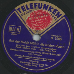Karl Schmitt-Walter - Auf der Heide blühn die letzten Rosen / Dunkelrote Rosen bring ich, schöne Frau