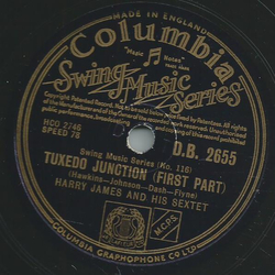 Harry James and his Sextett - Tuxedo Junction (first Part) / Tuxedo Junction (Conclusion) 