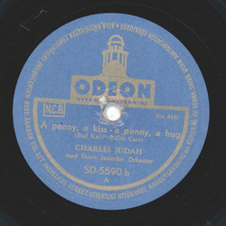 Charles Judah - Rose, Rose, I love you / A penny, a kiss - a penny, a hug