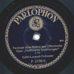 Edith-Lorand-Orchester - Fantasie ber Motive aus Offenbachs Oper Hoffmanns Erzhlungen