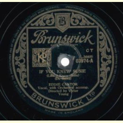 Eddie Cantor - If you knew Susie / Dinah 