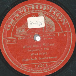 Oskar Joost Tanz Orchester - Alles tanzt Walzer ( Potpurri 1. Teil ) / Alles tanzt Walzer ( Potpurri 2. Teil )