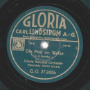 Gloria Künstler-Orchester - Die Mühle im Schwarzwald / Die Post im Walde