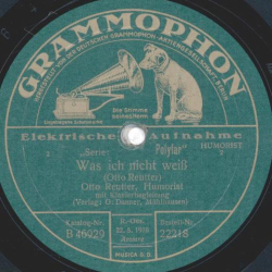 Otto Reutter - Was ich nicht weiß  / O Jugend, wie bist du so schön