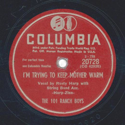 The 101 Ranch Boys - Im Trying To Keep Mother Warm / You Turned My Love To Hate