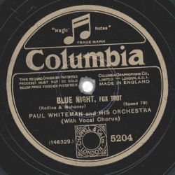 Paul Whiteman - Blue Night / Where is the song of songs for me ?