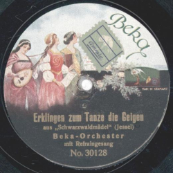 Beka-Orchester - Erklingen zum Tanze die Geigen / Mädle aus dem schwarzen Wald