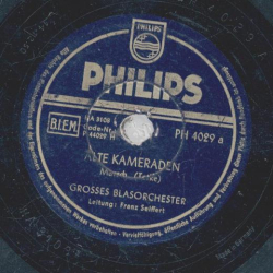 Großes Blasorchester: Franz Seiffert - Alte Kameraden / Frei Weg
