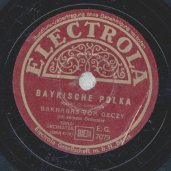 Barnabas von Géczy Orch. - Bayrische Polka / Frühling, Frühling ...!