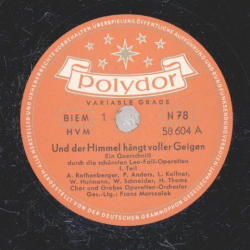 A. Rothenberger, P. Anders, L. Kellner, W. Hofmann, W. Schneider, H. Thoms - Und der Himmel hängt voller Geigen, I. Teil / II.Teil