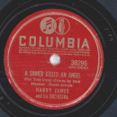 Harry James - You Made Me Love You / A Sinner Kissed An Angel