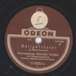 Richard Tauber -Ballgeflüster / Servus Du .. !