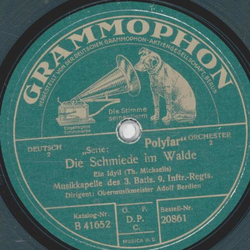 Musikkapelle des 3. Batls. 9. Inftr.-Regts: Adolf Berdien - Die Mhle im Schwarzwald / Die Schmiede im Walde