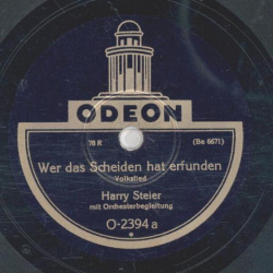Harry Steier - Wer das Scheiden hat erfunden / Ich hab den Frühling gesehen