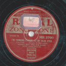 Harry Roy - I´m Thinking Tonigt Of My Blue Eyes / nicht lesbar