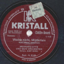 Bernard Etté, Refrain: Kurt Hardt - Mir scheint, du hast geweint / Weine nicht, Mütterlein