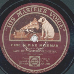 Jack Hylton - I dont wanna go home / Fine Alpine Milkman