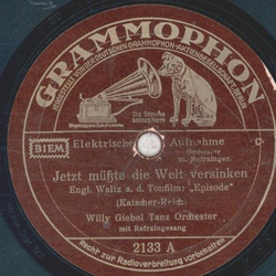 Willy Giebel - Jetzt mte die Welt versinken / Nur wo das ganze Herz dich ruft