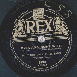 Billy Cotton - Over and done with / Dont worry abour me