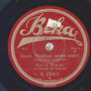 Harry Steier - Das Elternhaus / Drum, Mädchen, weine nicht
