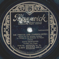 Eddie Dunstedter - Die Parade der Zinnsoldaten / Ah! Sweet Mystery Of Life