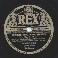 Charlie Kunz - Charlie Kunz Piano Medley No. R. 12 Teil I...