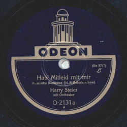 Harry Steier - Hab Mitleid mit mir / Weißt du noch, wies damals war?