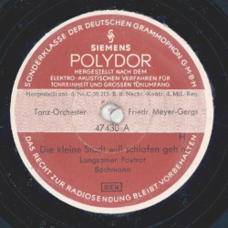 Friedr. Meyer-Gergs Tanz-Orchester - Die kleine Stadt will schlafen gehn / So wie Du
