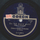 Odeon-Militär-Orchester - Muß i denn / So leb denn wohl