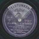 King Cole Trio - Sweet Geogia brown / It is better to be yourself