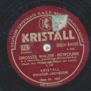 Kristall-Künstler-Orchester - Grosses Walzer-Potpourri, a. d. Ufa-Tonfilm Walzerkrieg Teil I und II