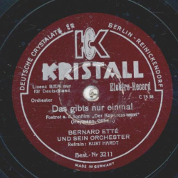 Bernard Ettè, Refrain: Kurt Hardt - Das gibts nur einmal / Das muß ein Stück vom Himmel sein