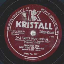 Bernard Ettè, Refrain: Kurt Hardt - Das gibts nur einmal / Das muß ein Stück vom Himmel sein