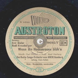 Erni Bieler, Rudi Kreuzberger - Wenn die Heckenrosen...