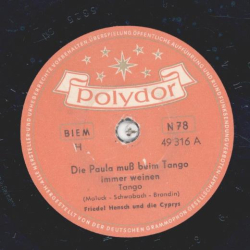 Friedel Hensch und die Cyprys - Die Paula muß beim Tango immer weinen / Blumen-Konrad
