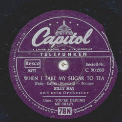 Billy May - When I take my sugar to tea / Youre driving me crazy