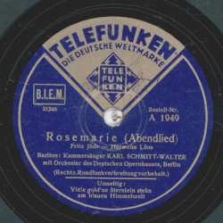 Karl Schmitt-Walter - Rosemarie / Viele goldne Sternlein stehn am blauen Himmelszelt